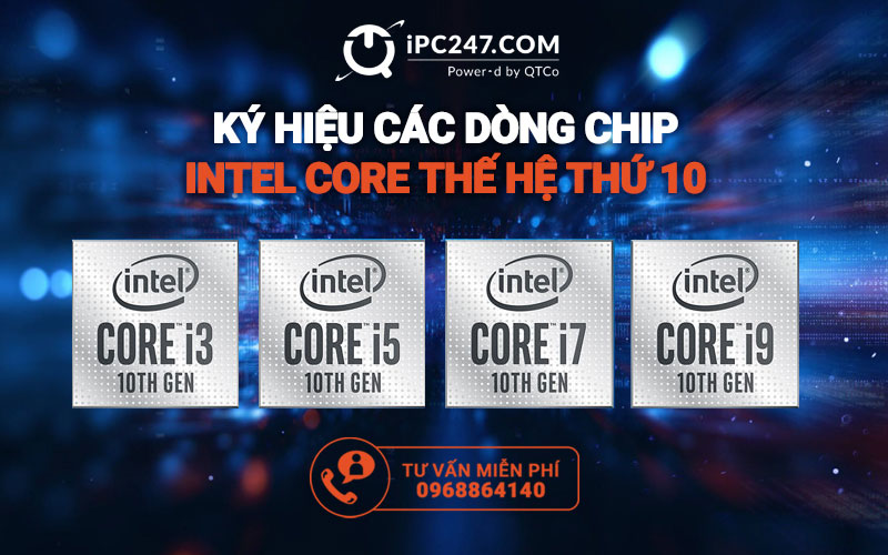Giải mã các ký tự trên Bộ vi xử lý Intel 2 Bộ vi xử lý Intel Core thế hệ thứ 10