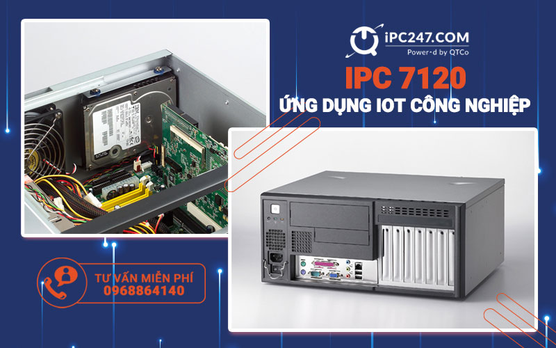 Advantech IPC 7120- Giải pháp công nghiệp vượt trội 2 Đặc trưng nổi bật Advantech IPC 7120 ?
